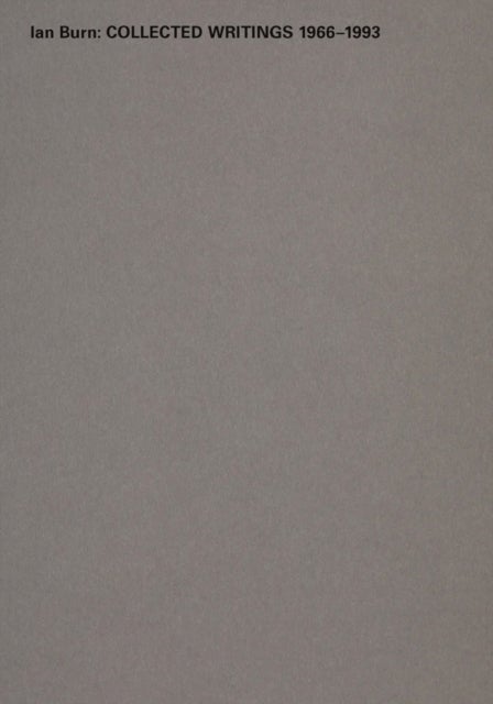 Ian Burn: Collected Writing 1966-1993