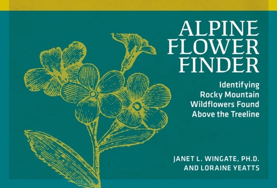 Alpine Flower Finder - Identifying Wildflowers Above the Rocky Mountain Treeline
