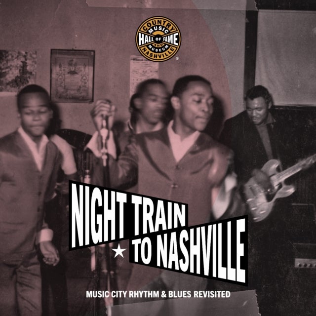 Night Train to Nashville - Music City Rhythm & Blues Revisited