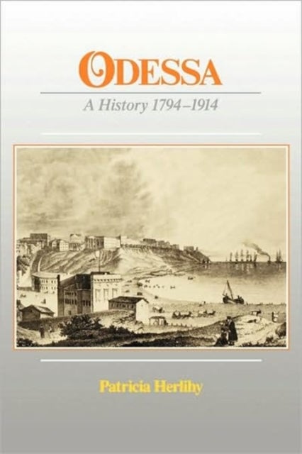 Odessa - A History, 1794–1914