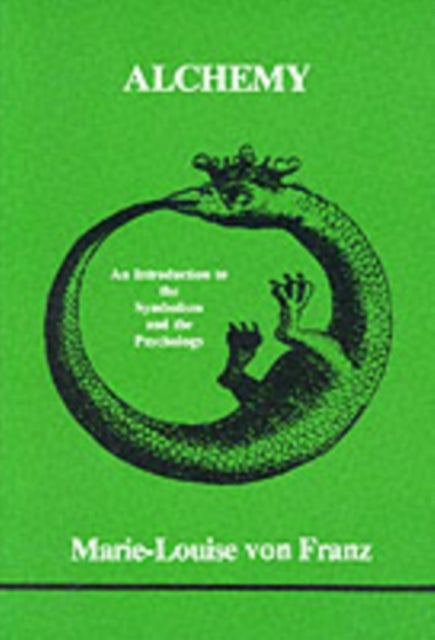 Alchemy - An Introduction to the Symbolism and the Psychology