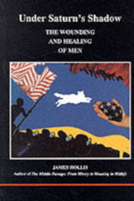 Under Saturn's Shadow - The Wounding and Healing of Men