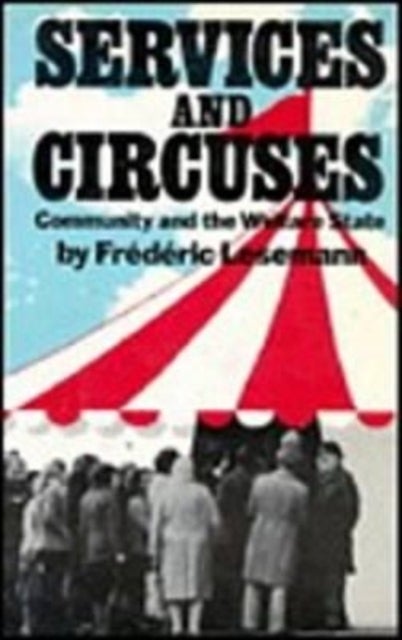 Services and Circuses - Community and the Welfare State