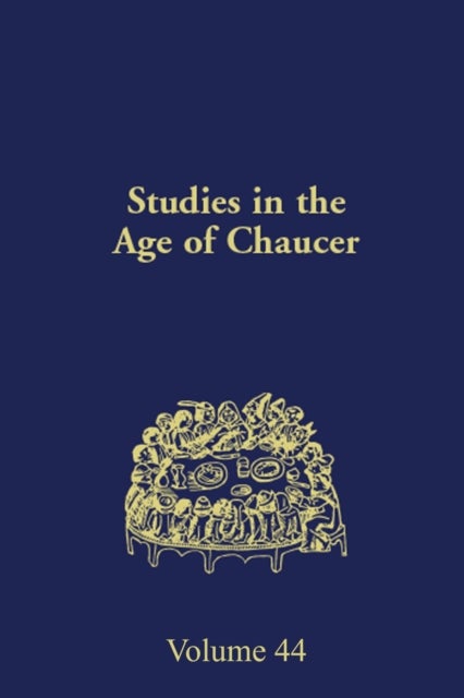 Studies in the Age of Chaucer - Volume 44