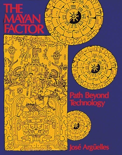 The Mayan Factor - Path Beyond Technology