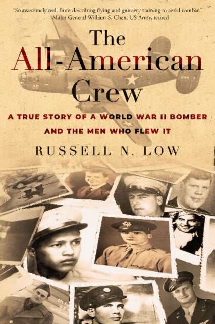 All-American Crew: A True Story of a World War II Bomber and the Men Who Flew It - A True Story of a World War II Bomber and the Men Who Flew It