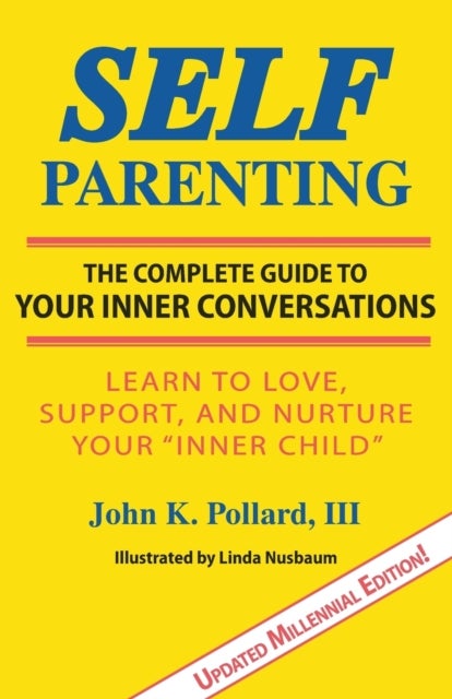 Self-Parenting - The Complete Guide to Your Inner Conversations