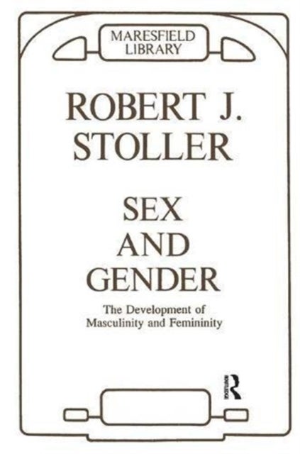 Sex and Gender - The Development of Masculinity and Femininity