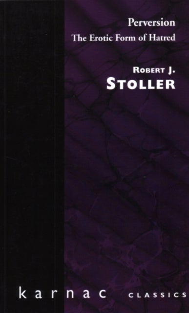 Perversion - The Erotic Form of Hatred