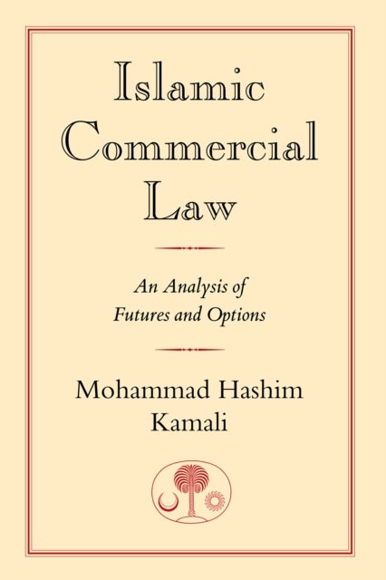Islamic Commercial Law - An Analysis of Futures and Options