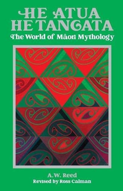 He Atua, He Tangata - The World of Maori Mythology