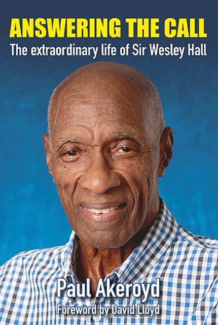 Answering the Call - The Extraordinary Life of Sir Wesley Hall