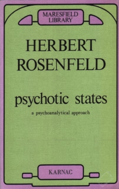 Psychotic States - A Psychoanalytic Approach