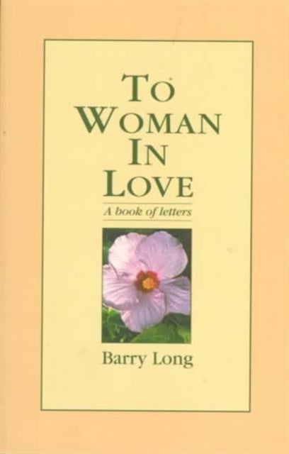 To Woman in Love - A Book of Letters