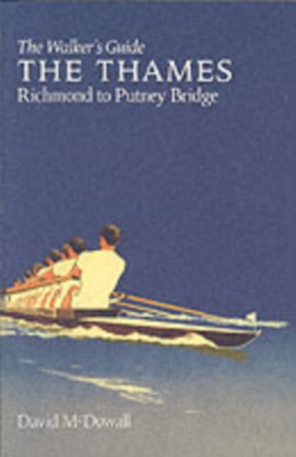 The Thames from Richmond to Putney Bridge - The Walker's Guide