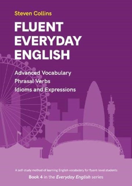 Fluent Everyday English - Book 4 in the Everyday English Advanced Vocabulary series
