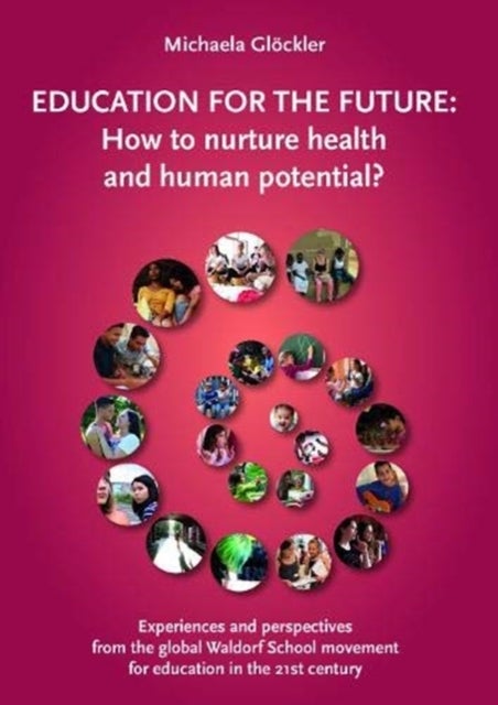 Education for the Future - How to nurture health and human potential?