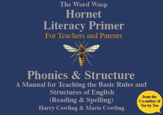 The Hornet Literacy Primer - A Reading & Spelling manual designed for Parents and Teachers to be used for those with dyslexia