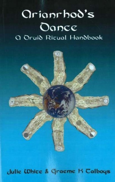Arianrhod's Dance - A Druid Ritual Handbook