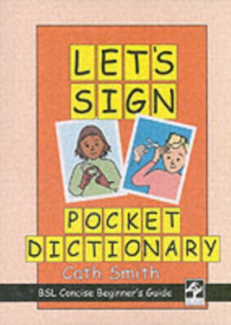 Let's Sign Pocket Dictionary - BSL Concise Beginner's Guide