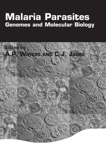 Malaria Parasites - Genomes and Molecular Biology