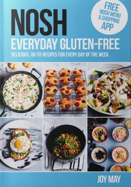 NOSH Everyday Gluten-Free - go-to recipes for every day of the week.