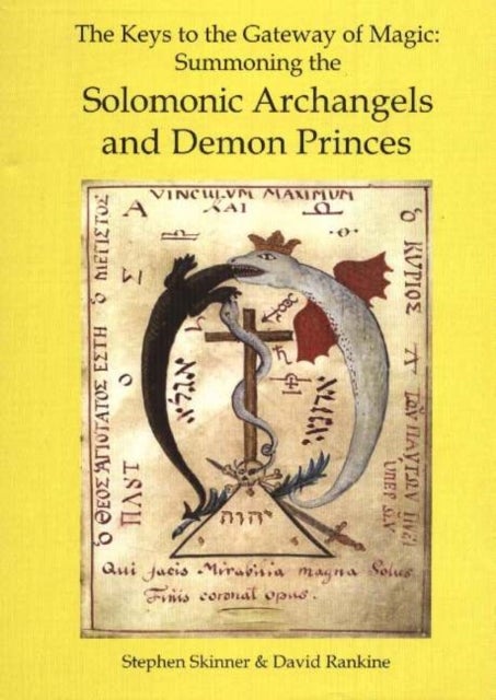 Keys to the Gateway of Magic - Summoning the Solomonic Archangels & Demon Princes
