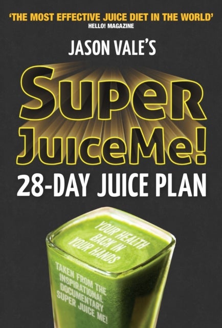 Super Juice Me! - 28 Day Juice Plan