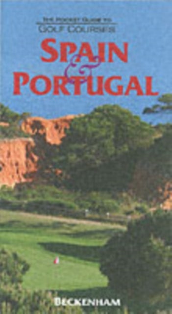 The Pocket Guide to Golf Courses - Spain and Portugal