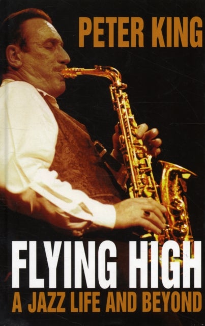 Flying High - A Jazz Life and Beyond