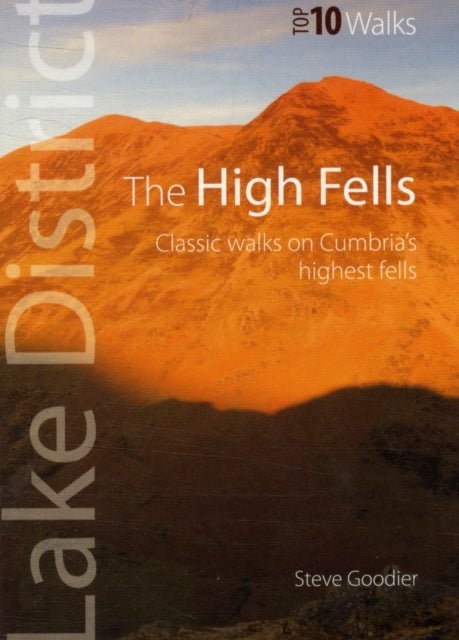 High Fells - Top 10 Walks Series, Lake District - Classic Walks on High Fells of the Lake District