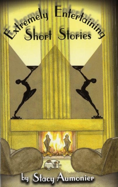 Extremely Entertaining Short Stories - Classic Works of a Master