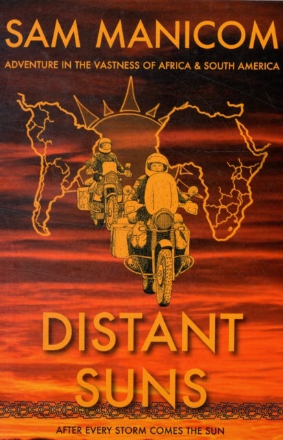 Distant Suns - Adventure in the Vastness of Africa and South America