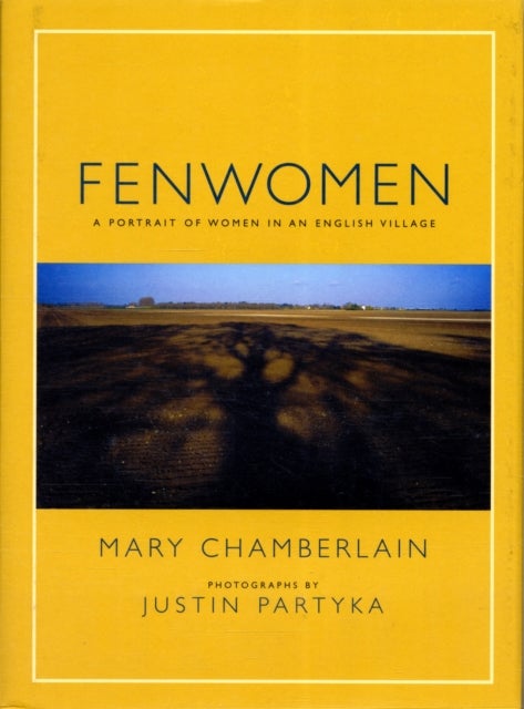 Fenwomen - A Portrait of Women in an English Village