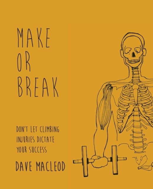 Make or Break - Don't Let Climbing Injuries Dictate Your Success