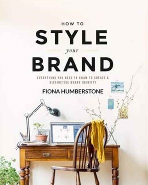 How to Style Your Brand - Everything You Need to Know to Create a Distinctive Brand Identity