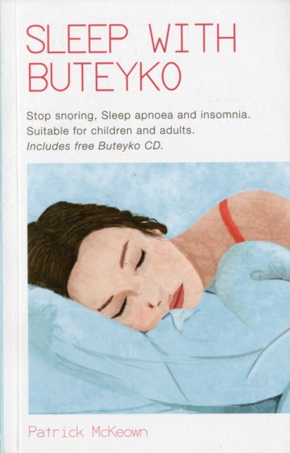Sleep With Buteyko - Stop Snoring, Sleep Apnoea and Insomnia. Suitable for Children and Adults