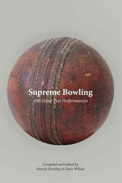 Supreme Bowling - 100 Great Test Performances