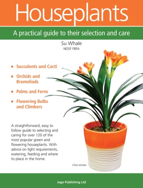 Houseplants - A Practical Guide to Their Selection and Care