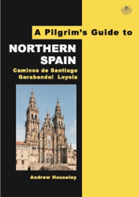 A Pilgrim's Guide to Northern Spain - Vol. 1 : Camino Frances & Camino Finisterre