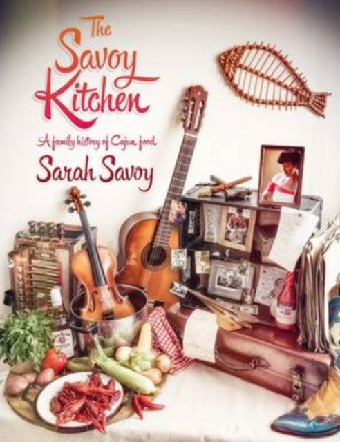 The Savoy Kitchen - A Family History of Cajun Food