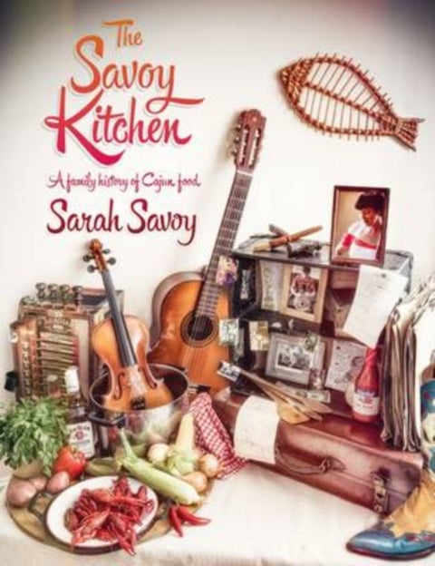 The Savoy Kitchen - A Family History of Cajun Food