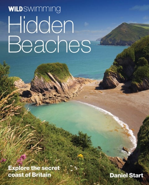 Wild Swimming Hidden Beaches - Explore the Secret Coast of Britain