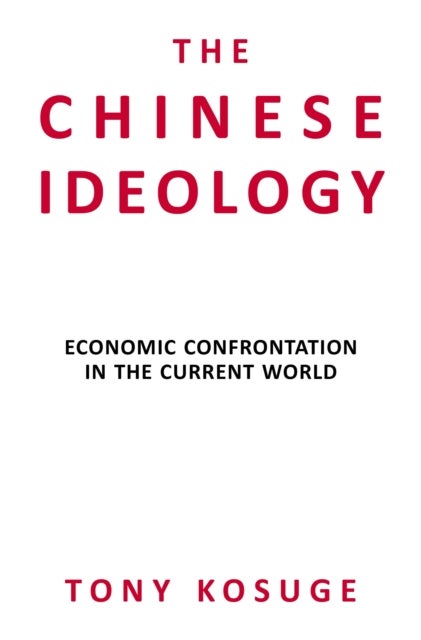 The Chinese Ideology - Economic Confrontation in the Current World