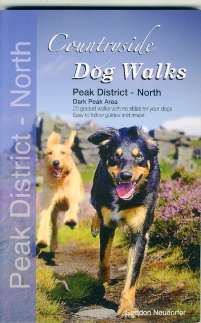 Countryside Dog Walks - Peak District North - 20 Graded Walks with No Stiles for Your Dogs - Dark Peak Area
