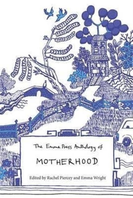 The Emma Press Anthology of Motherhood
