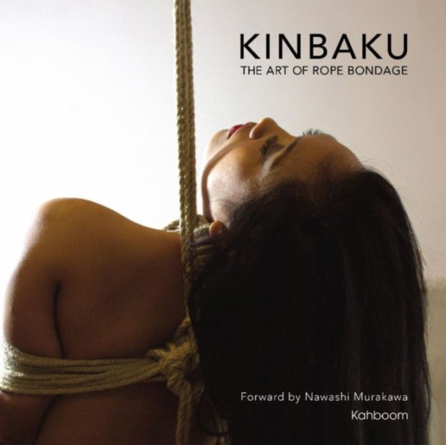Kinbaku - The Art of Rope Bondage