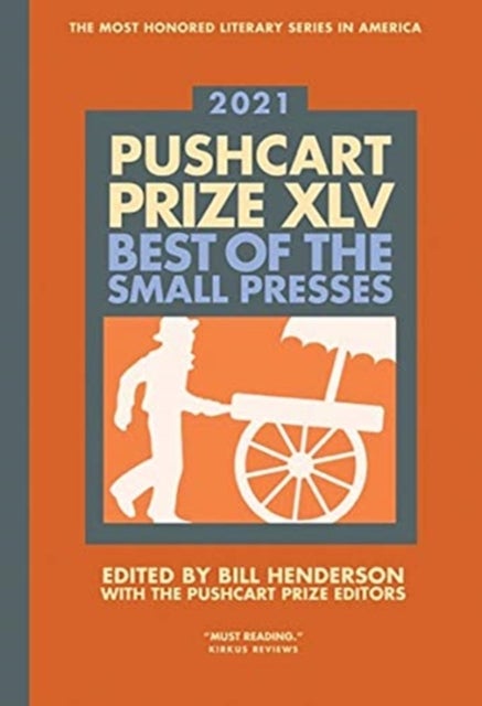 Pushcart Prize XLV - Best of the Small Presses 2021 Edition