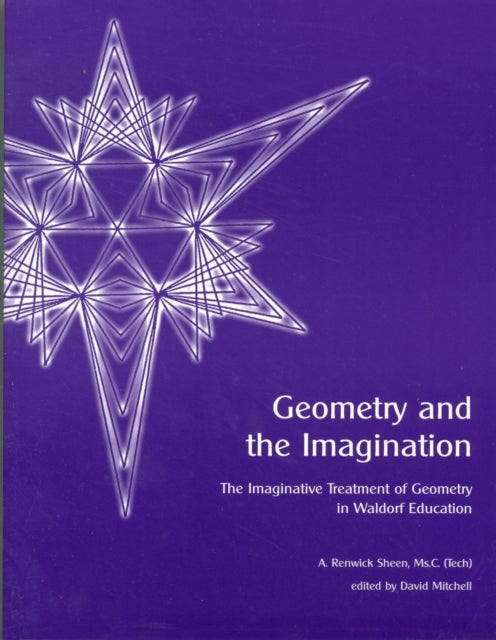 Geometry and the Imagination - The Imaginative Treatment of Geometry in Waldorf Education