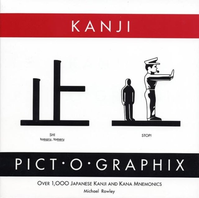 Kanji Pict-o-Graphix - Over 1,000 Japanese Kanji and Kana Mnemonics
